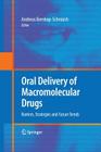 Oral Delivery of Macromolecular Drugs: Barriers, Strategies and Future Trends By Andreas Bernkop-Schnürch (Editor) Cover Image