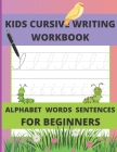 Kids Cursive Writing Workbook: Cursive Writing Instruction, Teach Cursive (Letters, Words, Sentences) Cover Image