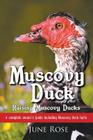 Muscovy Duck: Raising Muscovy Ducks By June Rose Cover Image