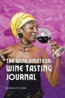 The Wine Amateur: Wine Tasting Journal By Miracle Sims Cover Image