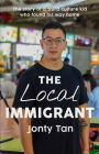 The Local Immigrant By Jonty Tan Cover Image