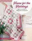 Home for the Holidays: Quilts & More to Welcome the Season Cover Image