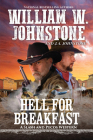 Hell for Breakfast (A Slash and Pecos Western #4) By William W. Johnstone, J.A. Johnstone Cover Image