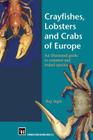 Crayfishes, Lobsters and Crabs of Europe: An Illustrated Guide to Common and Traded Species By R. Ingle Cover Image