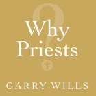 Why Priests?: A Failed Tradition Cover Image