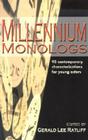 Millennium Monologs: 95 Contemporary Characterizations for Young Actors By Gerald Lee Ratliff (Editor) Cover Image