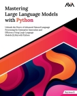Mastering Large Language Models with Python Cover Image