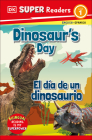 DK Super Readers Level 1 Bilingual Dinosaur’s Day – El día de un dinosaurio Cover Image