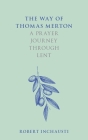 The Way of Thomas Merton: A Prayer Journey Through Lent Cover Image