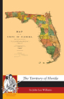 The Territory of Florida By John Williams Cover Image