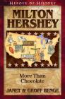 Milton Hershey: More Than Chocolate (Heroes of History) Cover Image