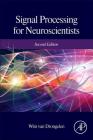 Signal Processing for Neuroscientists By Wim Van Drongelen Cover Image