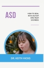 Asd: How to Deal with Autism Spectrum Sickness Cover Image