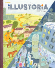 Illustoria: Past & Future: Issue #23: Stories, Comics, Diy, for Creative Kids and Their Grownups By Elizabeth Haidle (Editor) Cover Image