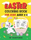 Easter Coloring Book For Kids Ages 4-8: 50 Cute & Adorable Designs A Fun Activity Full of Bunnies, Easter Eggs, & More... Large 8.5 x 11 Inches (Perfe By Pretty Kitty Press Cover Image