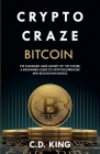 Crypto Craze: Bitcoin - Standard Hard Money of the Future - Beginners Guide to Cryptocurrencies and Blockchain Basics Cover Image