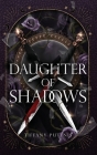 Daughter of Shadows By Tiffany Putenis Cover Image