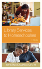 Library Services to Homeschoolers: A Guide Cover Image