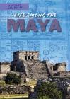 Life Among the Maya (Ancient Americas) Cover Image