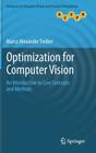 Optimization for Computer Vision: An Introduction to Core Concepts and Methods (Advances in Computer Vision and Pattern Recognition) By Marco Alexander Treiber Cover Image