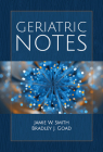 Geriatric Notes By Jamie W. Smith, Bradley J. Goad Cover Image