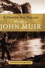 A Passion for Nature: The Life of John Muir Cover Image