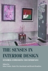 The Senses in Interior Design: Sensorial Expressions and Experiences (Studies in Design and Material Culture) By John Potvin (Editor), Marie-Ève Marchand (Editor), Benoit Beaulieu (Editor) Cover Image