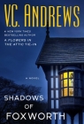 Shadows of Foxworth (Dollanganger #11) By V.C. Andrews Cover Image