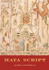 Maya Script: A Civilization and Its Writing Cover Image