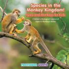 Species in the Monkey Kingdom! Apes and Monkeys for Kids - Children's Biological Science of Apes & Monkeys Books By Gusto Cover Image