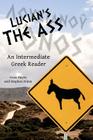 Lucian's The Ass: An Intermediate Greek Reader: Greek Text with Running Vocabulary and Commentary Cover Image