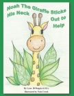 Noah the Giraffe Sticks His Neck Out to Help By Nola Crook (Illustrator), Todd Civin (Contribution by), Lynn Dimaggio (Ggl) Cover Image