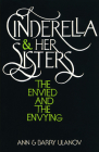 Cinderella and Her Sisters: The Envied and the Envying By Ann Belford Ulanov, Barry Ulanov Cover Image