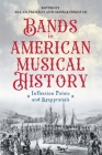 Bands in American Musical History: Inflection Points and Reappraisals (Eastman Studies in Music #194) By Bryan Proksch (Editor), George Foreman (Editor), Patricia Backhaus (Contribution by) Cover Image