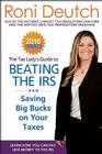 The Tax Lady's Guide to Beating the IRS?and Saving Big Bucks on Your Taxes: Learn How You can Pay Less Money to the IRS by Beati By Roni Lynn Deutch Cover Image