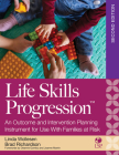 Life Skills Progression, 2e: An Outcome and Intervention Planning Instrument for Use with Families at Risk Cover Image