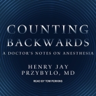 Counting Backwards Lib/E: A Doctor's Notes on Anesthesia Cover Image