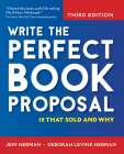 Write the Perfect Book Proposal: 10 That Sold and Why By Jeff Herman, Deborah Levine Herman Cover Image
