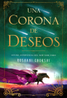 Una Corona de Deseos By Roshani Chokshi Cover Image