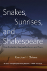Snakes, Sunrises, and Shakespeare: How Evolution Shapes Our Loves and Fears Cover Image