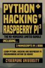 Python, Hacking & Raspberry Pi 3: The No-Nonsense Limited Bundle: Learn Python, Hacking And Raspberry Pi Programming Within 36 Hours! By Cyberpunk University Cover Image