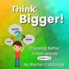 Think Bigger: Choosing Better Action Words Cover Image