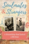 Soulmates & Strangers: A Friendship that Lasted a Lifetime By Judith Umlas Cover Image