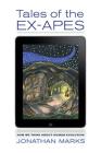 Tales of the Ex-Apes: How We Think about Human Evolution Cover Image