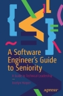 A Software Engineer's Guide to Seniority: A Guide to Technical Leadership By Jocelyn Harper Cover Image