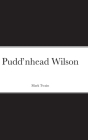 Pudd'nhead Wilson By Mark Twain Cover Image