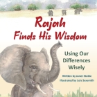 Rajah Finds His Wisdom: Using Our Differences Wisely By Janet Stobie Cover Image