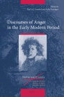 Discourses of Anger in the Early Modern Period (Intersections #40) By Karl A. E. Enenkel (Editor), Anita Traninger (Editor) Cover Image