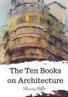The Ten Books on Architecture By Morris H. Morgan (Translator), Vitruvius Pollio Cover Image