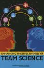Enhancing the Effectiveness of Team Science By National Research Council, Division of Behavioral and Social Scienc, Board on Behavioral Cognitive and Sensor Cover Image